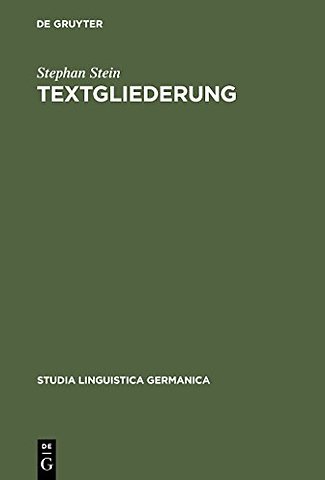 Textgliederung – Einheitenbildung im geschriebenen und gesprochenen Deutsch: Theorie und Empirie