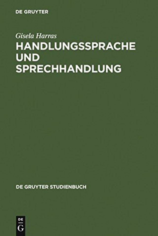 Handlungssprache und Sprechhandlung – Eine Einführung in die theoretischen Grundlagen