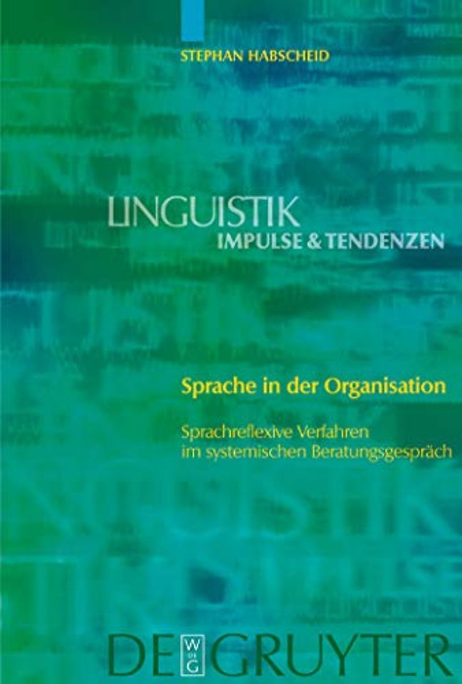 Sprache in der Organisation – Sprachreflexive Verfahren im systemischen Beratungsgespräch