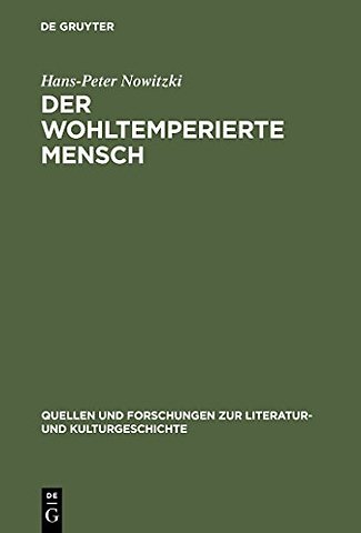 Der wohltemperierte Mensch – Aufklärungsanthropologien im Widerstreit
