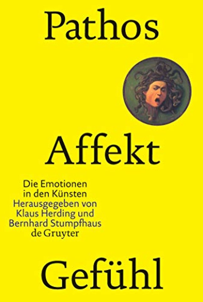Pathos, Affekt, Gefühl – Die Emotionen in den Künsten