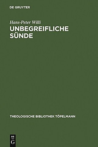 Unbegreifliche Sünde – "Die christliche Lehre von der Sünde" als Theorie der Freiheit bei Julius Müller (1801–1878). Mit einem Anhang der Tagebuchn
