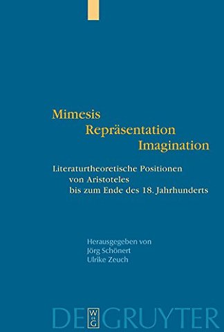 Mimesis – Repräsentation – Imagination – Literaturtheoretische Positionen von Aristoteles bis zum Ende des 18. Jahrhunderts