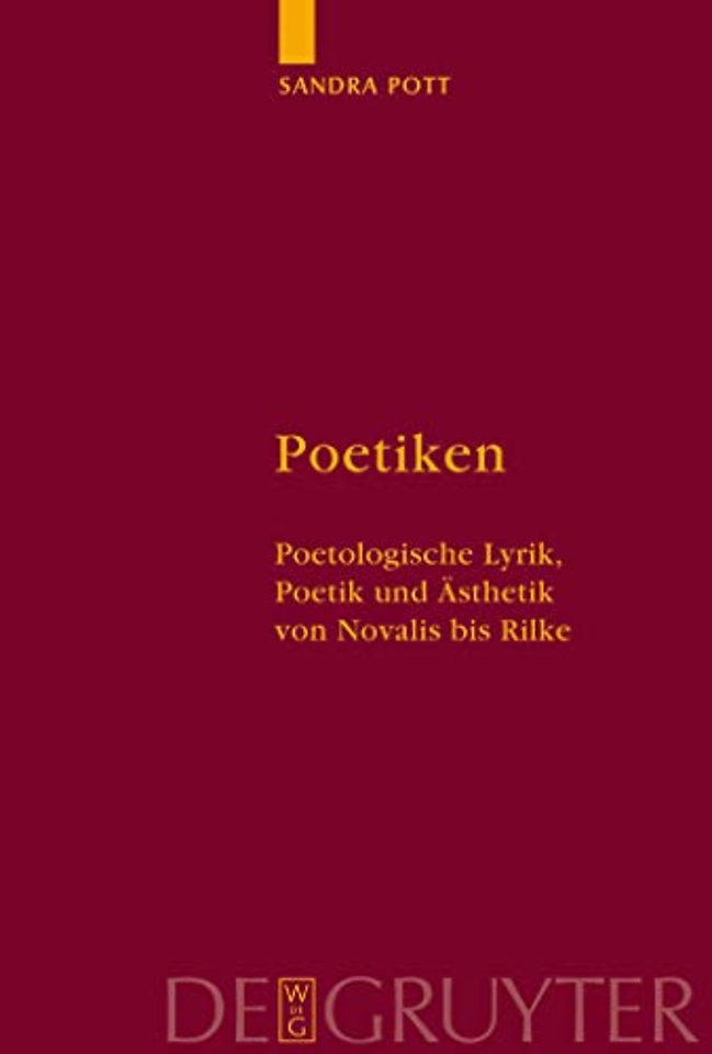 Poetiken – Poetologische Lyrik, Poetik und Ästhetik von Novalis bis Rilke