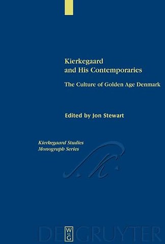 Kierkegaard and His Contemporaries – The Culture of Golden Age Denmark