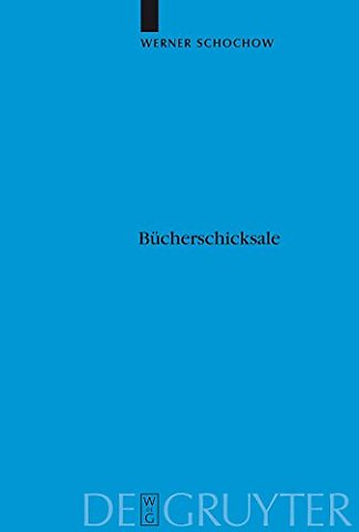 Bücherschicksale – Die Verlagerungsgeschichte der Preuβischen Staatsbibliothek. Auslagerung, Zerstörung, Entfremdung, Rückführung. Dargestellt