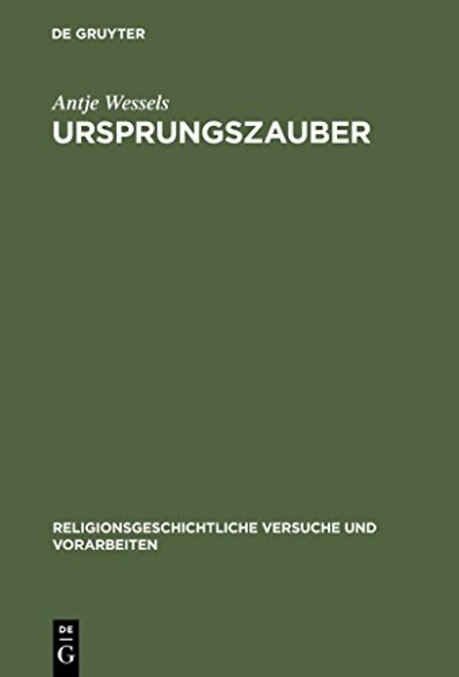 Ursprungszauber – Zur Rezeption von Hermann Useners Lehre von der religiösen Begriffsbildung