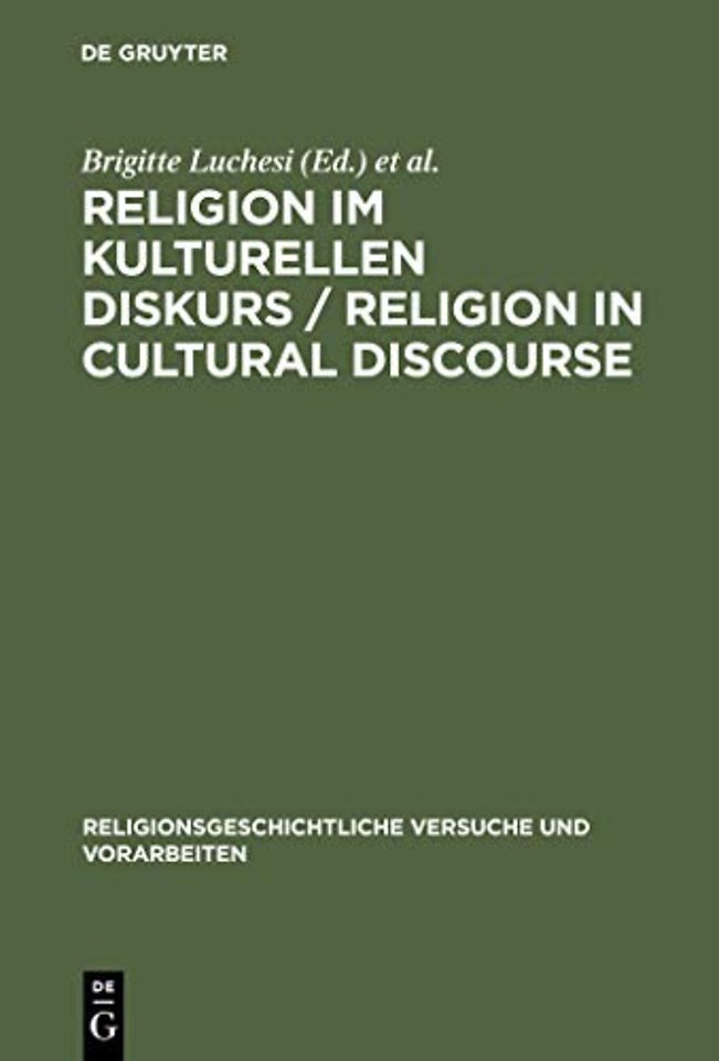Religion im kulturellen Diskurs / Religion in Cu – Festschrift für Hans G. Kippenberg zu seinem 65. Geburtstag / Essays in Honor of Hans G. Kippenberg