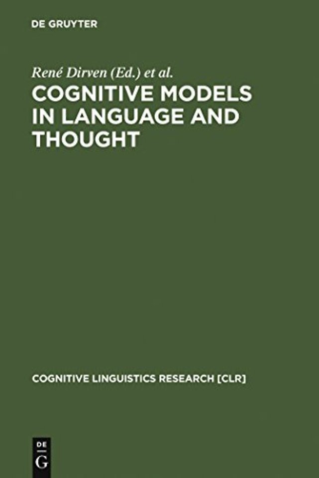 Cognitive Models in Language and Thought – Ideology, Metaphors and Meanings