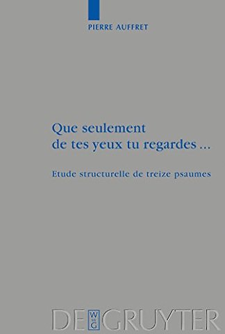 Que seulement de tes yeux tu regardes ... – Etude structurelle de treize psaumes