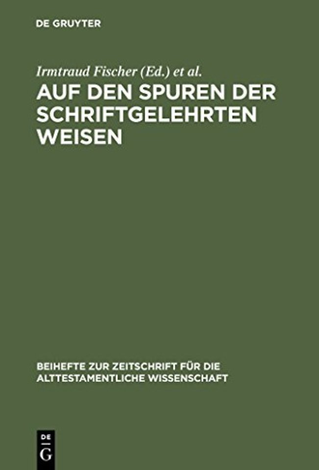 Auf den Spuren der schriftgelehrten Weisen – Festschrift für Johannes Marböck anlässlich seiner Emeritierung