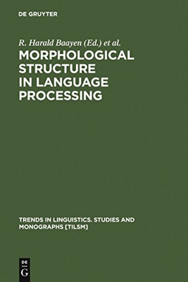 Morphological Structure in Language Processing