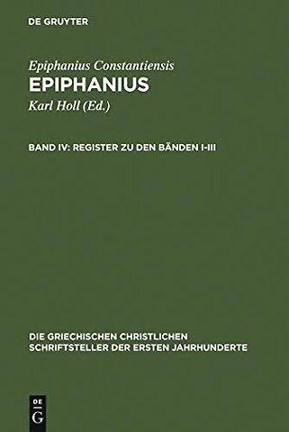 Register zu den Bänden I–III – (Ancoratus, Panarion haer. 1–80 und De fide)