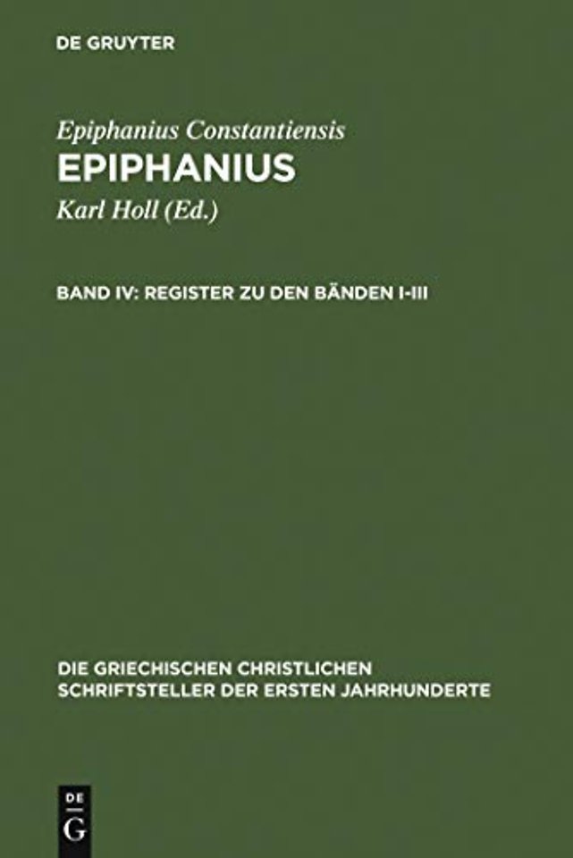 Register zu den Bänden I–III – (Ancoratus, Panarion haer. 1–80 und De fide)