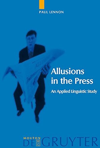 Allusions in the Press – An Applied Linguistic Study