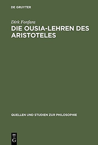 Die Ousia–Lehren des Aristoteles – Untersuchungen zur Kategorienschrift und zur Metaphysik