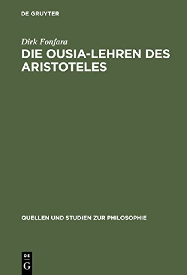 Die Ousia–Lehren des Aristoteles – Untersuchungen zur Kategorienschrift und zur Metaphysik