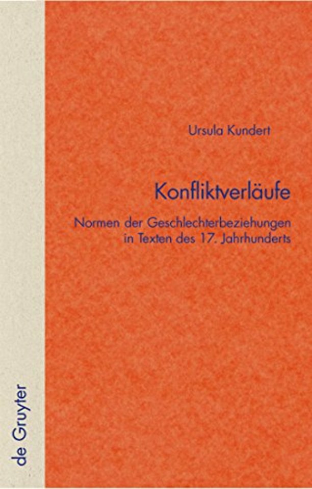 Konfliktverläufe – Normen der Geschlechterbeziehungen in Texten des 17. Jahrhunderts
