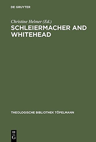 Schleiermacher and Whitehead – Open Systems in Dialogue