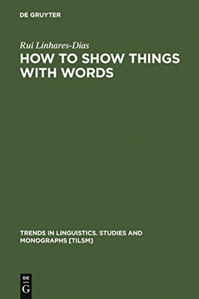 How to Show Things with Words – A Study on Logic, Language and Literature
