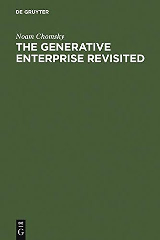 The Generative Enterprise Revisited – Discussions with Riny Huybregts, Henk van Riemsdijk, Naoki Fukui and Mihoko Zushi