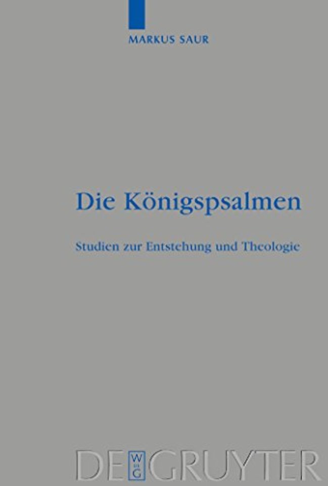 Die Königspsalmen – Studien zur Entstehung und Theologie