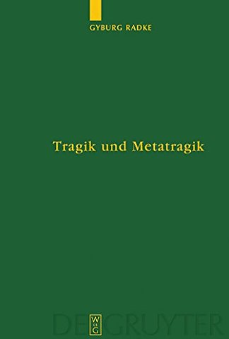 Tragik und Metatragik – Euripides` Bakchen und die moderne Literaturwissenschaft