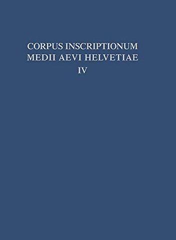 Die Inschriften der Kantone Luzern, Unterwalden, Uri, Schwyz, Zug, Zürich, Schaffhausen, Thurgau, St. Gallen und des Fürstentums Liechtenstein bis 1