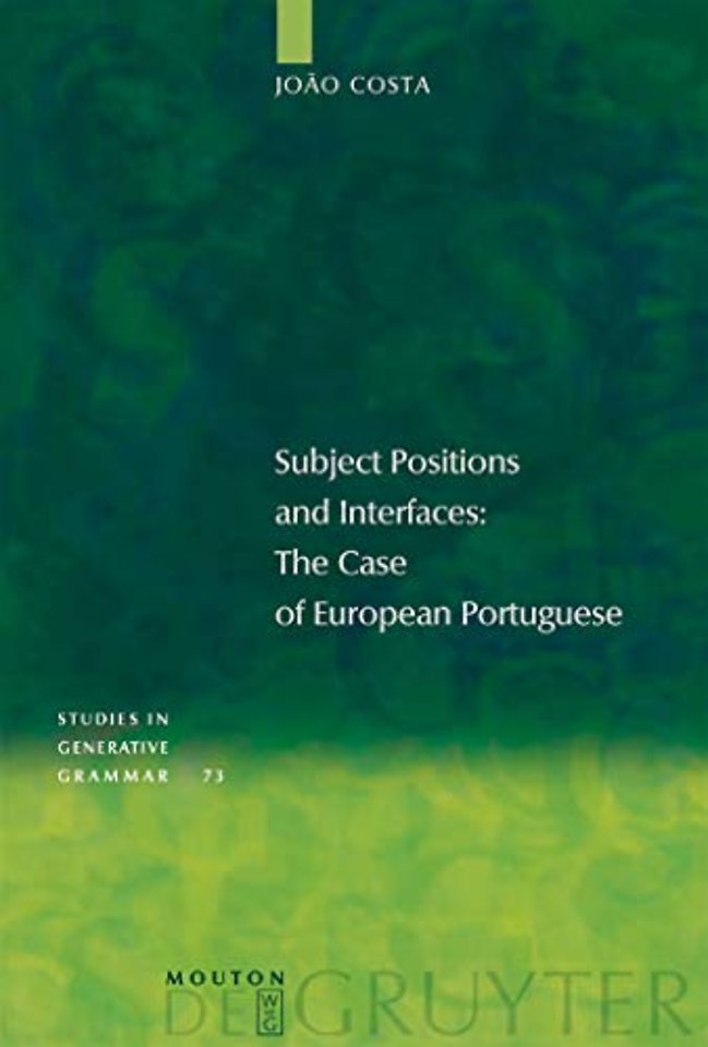 Subject Positions and Interfaces – The Case of European Portuguese