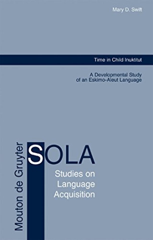 Time in Child Inuktitut – A Developmental Study of an Eskimo–Aleut Language