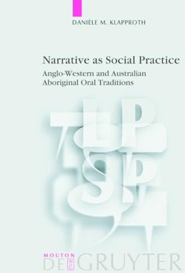 Narrative as Social Practice – Anglo–Western and Australian Aboriginal Oral Traditions