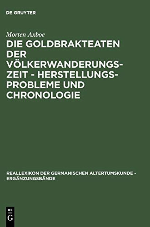 Die Goldbrakteaten der Völkerwanderungszeit – Herstellungsprobleme und Chronologie