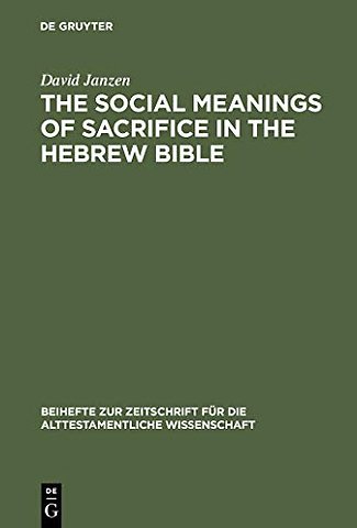 The Social Meanings of Sacrifice in the Hebrew B – A Study of Four Writings