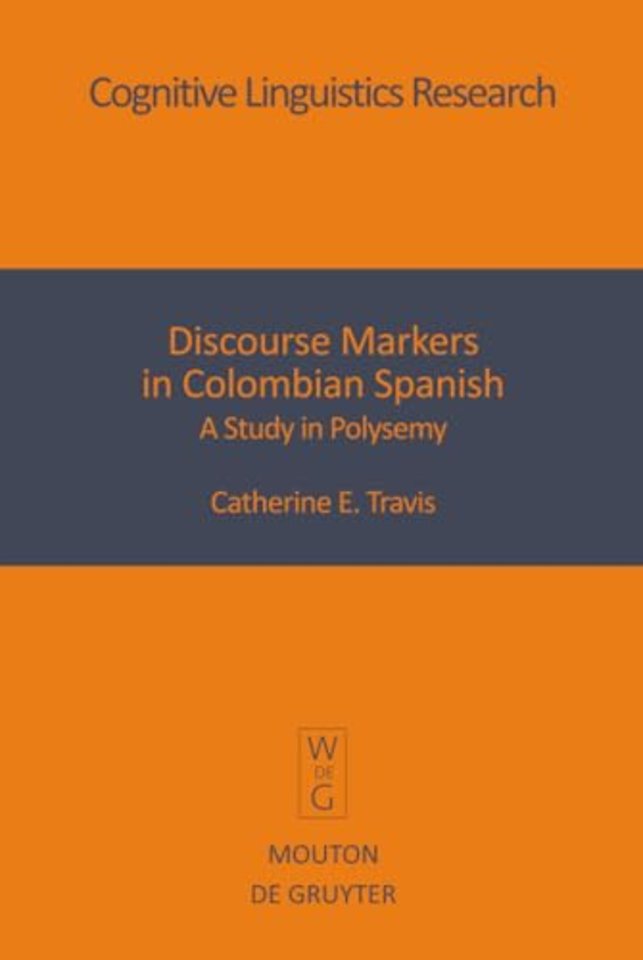 Discourse Markers in Colombian Spanish – A Study in Polysemy