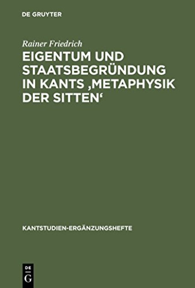Eigentum und Staatsbegründung in Kants `Metaphysik der Sitten`