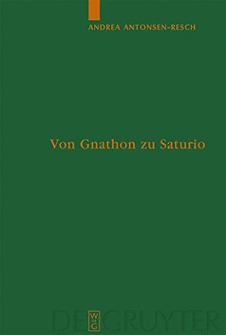 Von Gnathon zu Saturio – Die Parasitenfigur und das Verhältnis der römischen Komödie zur griechischen