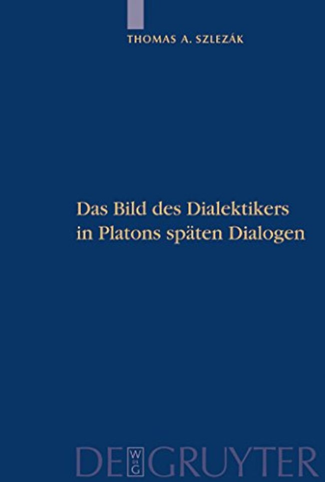 Das Bild des Dialektikers in Platons spaten Dialogen