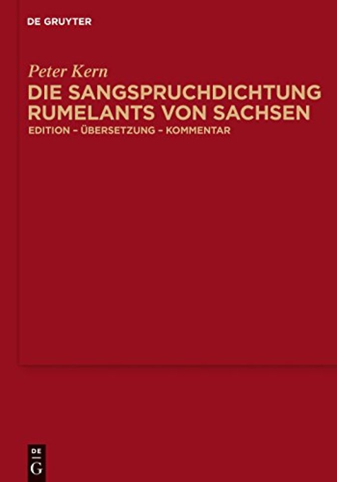 Die Sangspruchdichtung Rumelants von Sachsen – Edition – Übersetzung – Kommentar