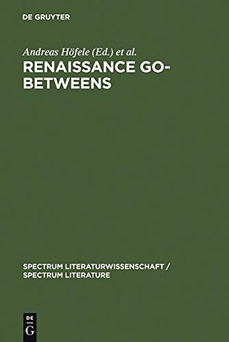 Renaissance Go–Betweens – Cultural Exchange in Early Modern Europe