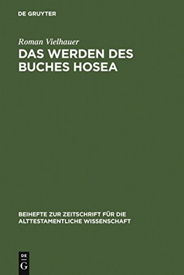 Das Werden des Buches Hosea – Eine redaktionsgeschichtliche Untersuchung