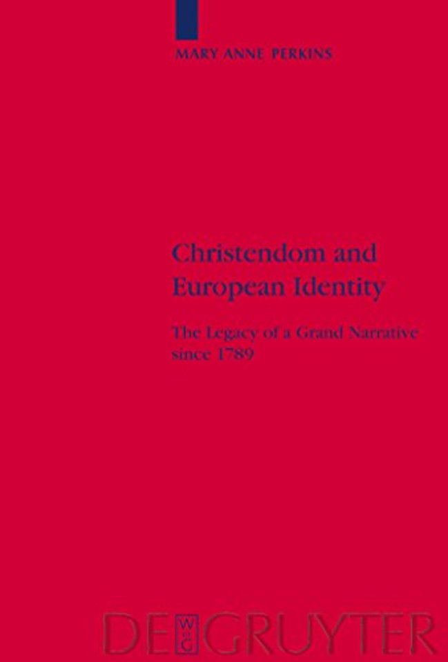 Christendom and European Identity – The Legacy of a Grand Narrative since 1789