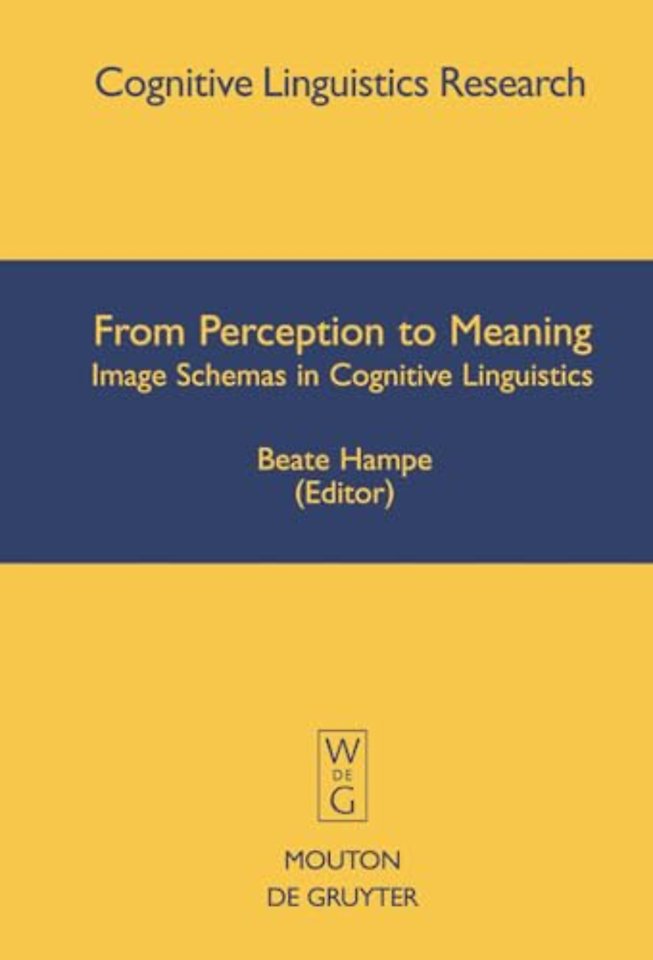 From Perception to Meaning – Image Schemas in Cognitive Linguistics