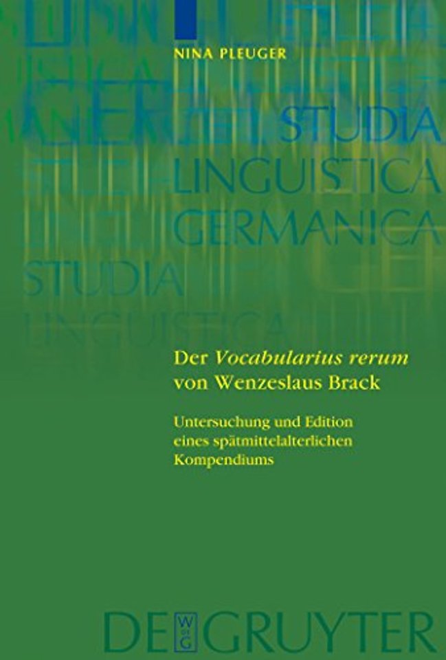 Der `Vocabularius rerum` von Wenzeslaus Brack – Untersuchung und Edition eines spätmittelalterlichen Kompendiums
