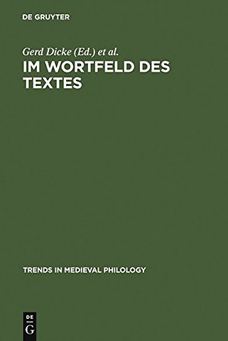 Im Wortfeld des Textes – Worthistorische Beiträge zu den Bezeichnungen von Rede und Schrift im Mittelalter