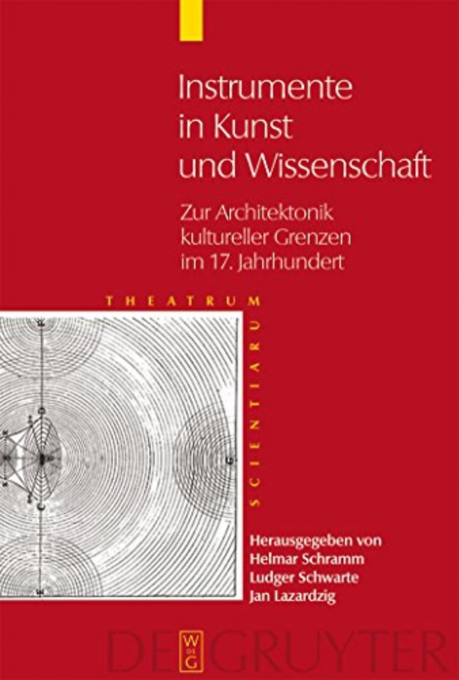 Instrumente in Kunst und Wissenschaft – Zur Architektonik kultureller Grenzen im 17. Jahrhundert