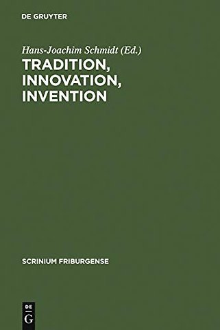 Tradition, Innovation, Invention – Fortschrittsverweigerung und Fortschrittsbewusstsein im Mittelalter