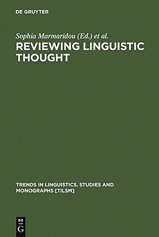 Reviewing Linguistic Thought – Converging Trends for the 21st Century