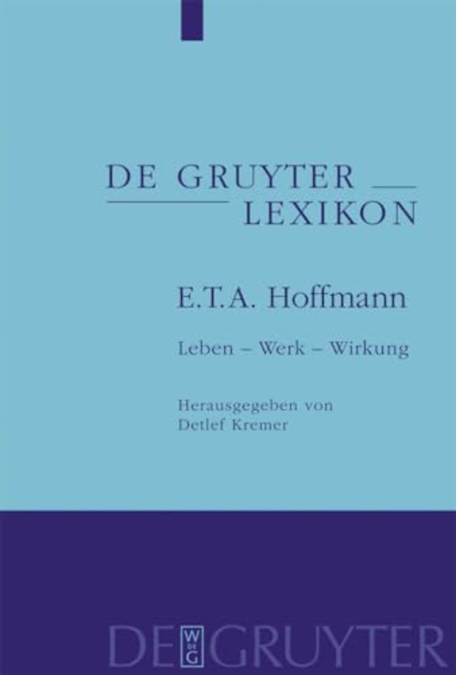 E. T. A. Hoffmann – Leben – Werk – Wirkung