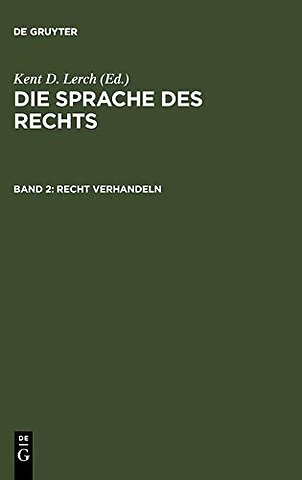 Recht verhandeln – Argumentieren, Begründen und Entscheiden im Diskurs des Rechts