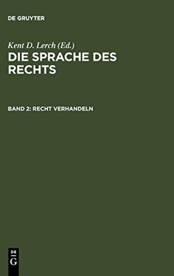 Recht verhandeln – Argumentieren, Begründen und Entscheiden im Diskurs des Rechts